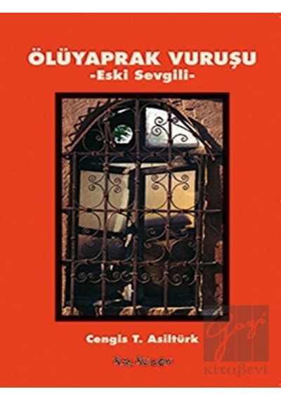 Ölüyaprak Vuruşu - Eski Sevgili - Cengiz T. Asiltürk - Kalkedon
