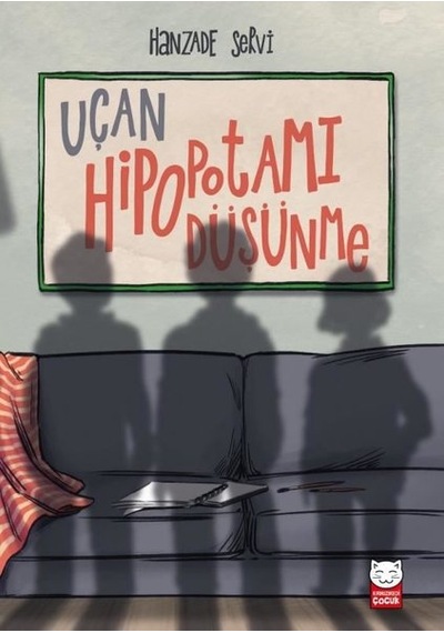 Uçan Hipopotamı Düşünme - Hanzade Servi - Kırmızı Kedi
