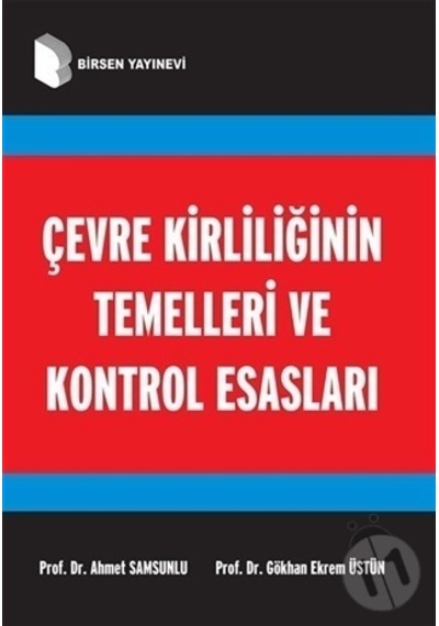 Çevre Kirliliğinin Temelleri ve Kontrol Esasları/Ahmet