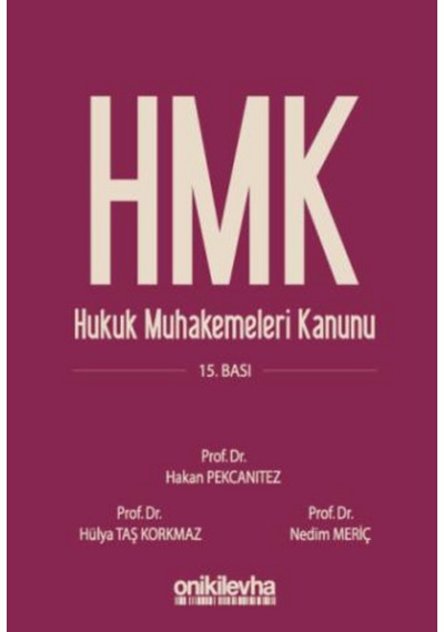 Hukuk Muhakemeleri Kanunu Ve İlgili Mevzuat Hakan Pekcanıtez, Hülya Taş Korkmaz, Nedim Meriç
