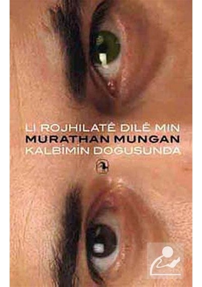 Lı Rojhılate Dıle Mın - Murathan Mungan - Metis Yayınları