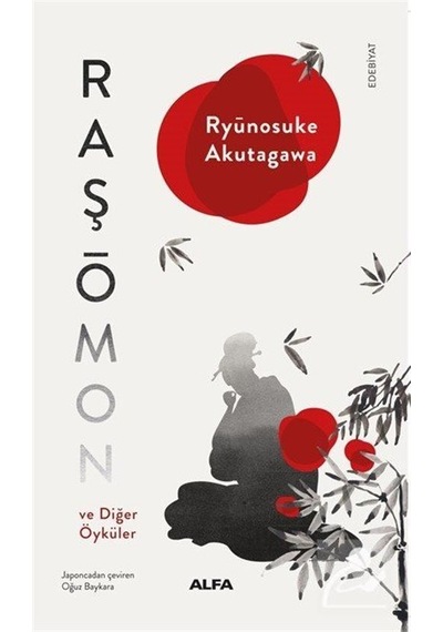 Raşomon ve Diğer Öyküler - Ryunosuke Akutagawa - Alfa Yayıncılık