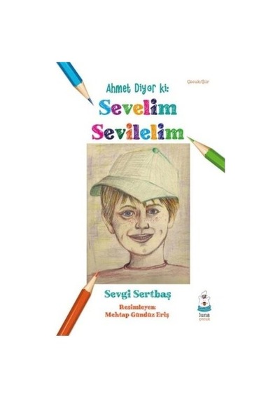 Ahmet Diyor ki - Sevelim Sevilelim - Sevgi Sertbaş - Luna Yayınları