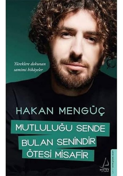 Mutluluğu Sende Bulan Senindir Ötesi Misafir: Yüreklere Dokunan Samimi Hikayeler