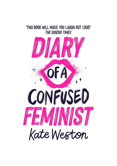 Diary Of A Confused Feminist: Book 1