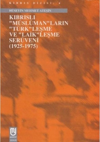 Kıbrıslı Müslümanların Türkleşme ve Laikleşme Serüveni 1925 1975