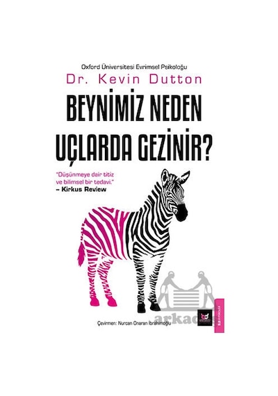 Beynimiz Neden Uçlarda Gezinir? - Kevin Dutton - Beyaz Baykuş