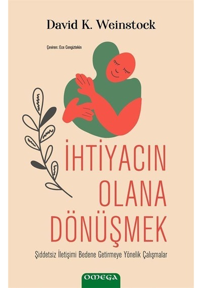 İhtiyacın Olana Dönüşmek - David K. Weinstock - Omega