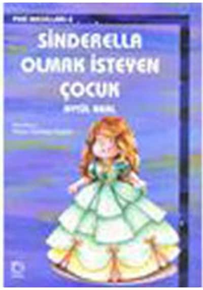 Sinderella Olmak İsteyen Çocuk-Peri Masalları 2 - Aytül Akal - Uçanbalık Yayıncılık