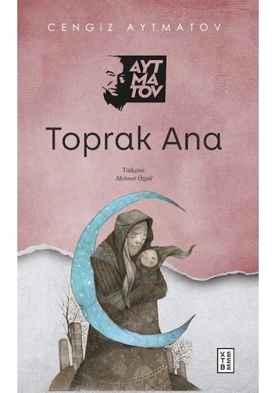 Toprak Ana / Cengiz Aytmatov