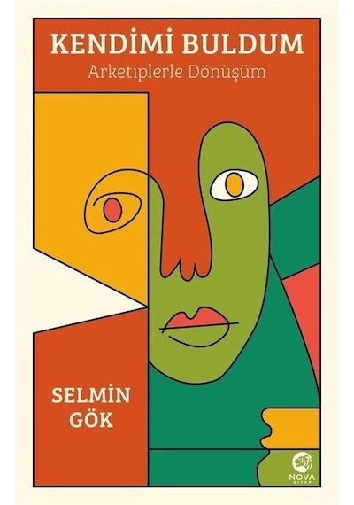 Kendimi Buldum: Arketiplerle Dönüşüm / Selmin Gök