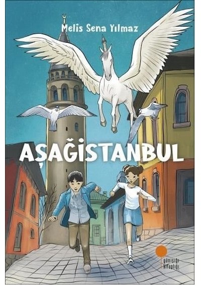 Aşağistanbul - Melis Sena Yılmaz - Günışığı Kitaplığı
