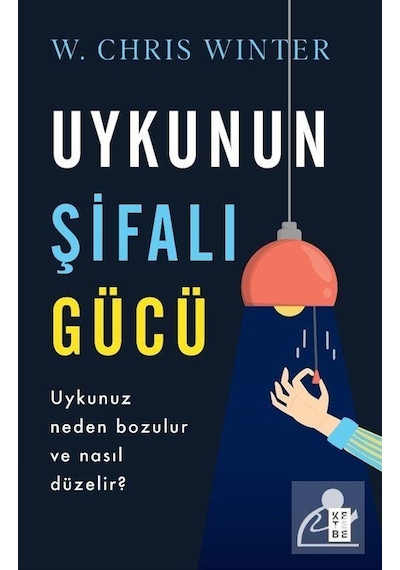 Uykunun Şifalı Gücü - W. Chris Winter - Ketebe