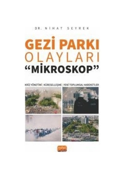 Gezi Parkı Olayları: Mikroskop - Kriz Yönetimi Küreselleşme - Yeni Toplumsal Hareketler - Nihat Seyrek - Nobel Bilimsel Eserler
