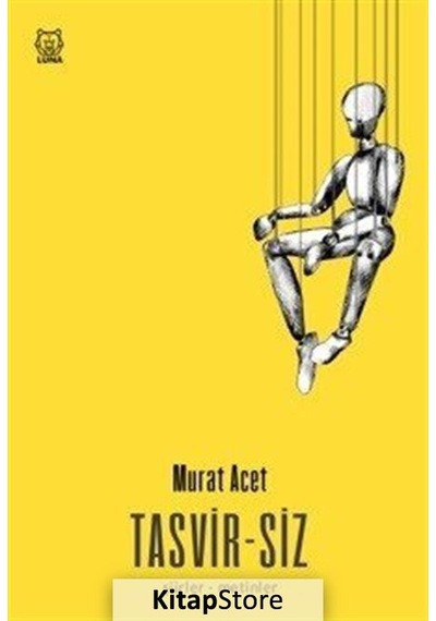 Tasvirsiz: Şiirler - Metinler - Murat Acet - Luna Yayınları