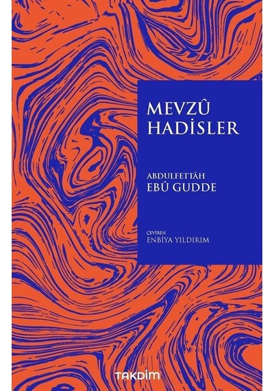 Mevzu Hadisler / Abdulfettah Ebu Gudde