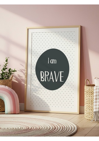 I Am Brave Dijital Baskı Poster Antrasit Çerçevesiz
