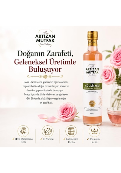 Artizan Mutfak Gül Sirkesi 500 Ml Rosa Damascena Gülü Organik Bal İle Doğal Fermantasyon Meşe Fıçıda Olgun