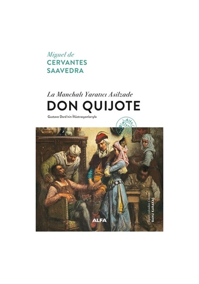 Don Quijote Eksiksiz Tam Metin - Miguel de Cervantes Saavedra - Alfa Yayıncılık