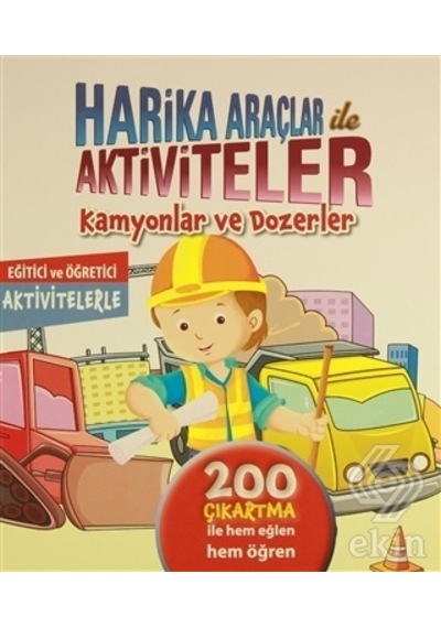Kamyonlar ve Dozerler-Harika Araçlar Aktiviteler- Koloni Çocuk Yayınları