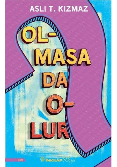 Olmasa da Olur - Aslı T. Kızmaz - İnkılap Kitabevi