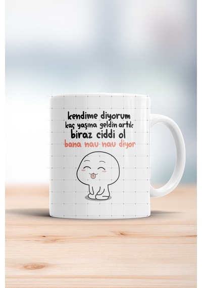 Kendime Diyorum Biraz Ciddi Ol Bana Nau Nau Diyor Kupa Bardak Beyaz