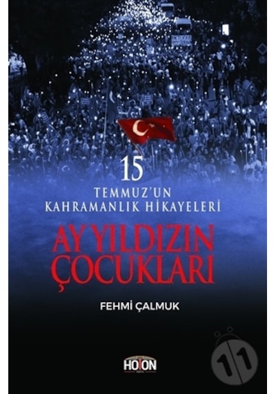 Ay Yıldızın Çocukları - 15 Temmuz’un Kahramanlık Hikayeleri