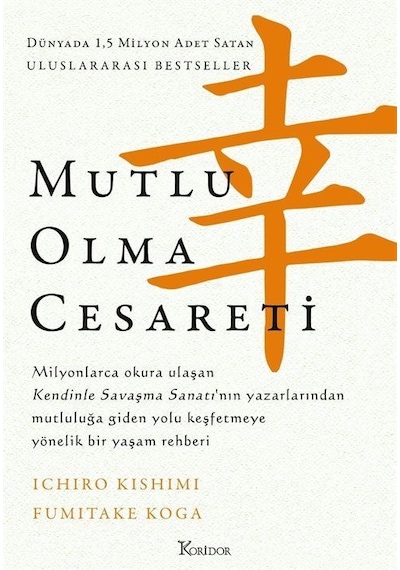Mutlu Olma Cesareti - Bez Ciltli - Fumitake Koga - Koridor Yayıncılık
