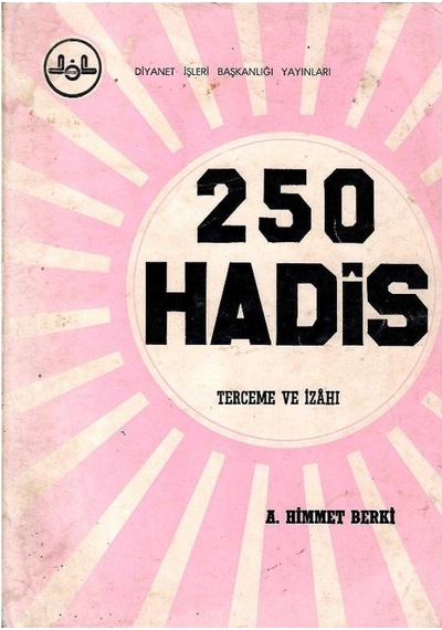 250 Hadis Terceme Ve İzahı - A. Himmet Berki