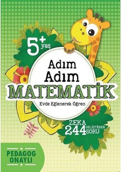 Adım Adım Matematik- 5+ Yaş 244 Soru - Hatice Nurbanu Karaca - Koloni Çocuk Yayınları