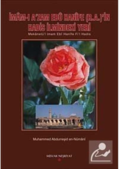 İmam-ı Azam Ebu Hanife-Hadis İlmindeki Yeri - Muhammed Abdurreşid En-Nu Mani - Misvak Neşriyat Yayınları