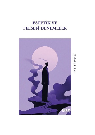 Estetik Ve Felsefi Denemeler / Frederick Schiller