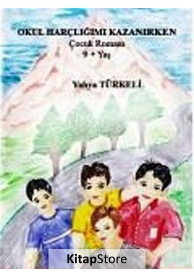 Okul Harçlığımı Kazanırken - Yahya Türkeli - Özlem Yayınevi