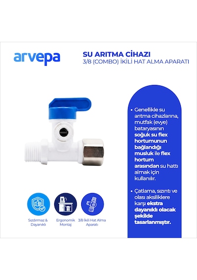 Arvepa Su Arıtma Cihazı 3/8 (Combo) İkili Hat Alma Aparatı - Ekstra Dayanıklı (Kendinden Vanalı)