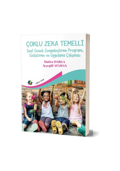 Çoklu Zeka Temelli Sınıf Geneli Zenginleştirme Programı Geliştirme ve Uygulama Çalışması  - Ayşegül Ataman  - Eğiten Kitap