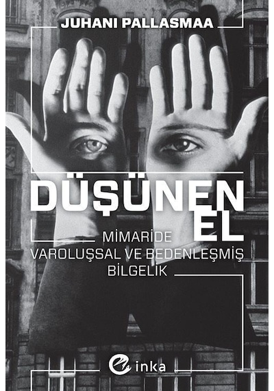 Düşünen El: Mimaride Varoluşsal Ve Bedenleşmiş Bilgelik