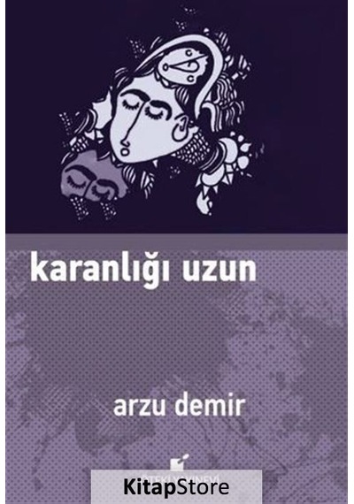 Karanlığı Uzun / Arzu Demir