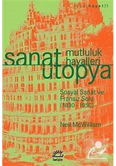 Sanat Ütopya Mutluluk Hayalleri / Neil Mcwilliam