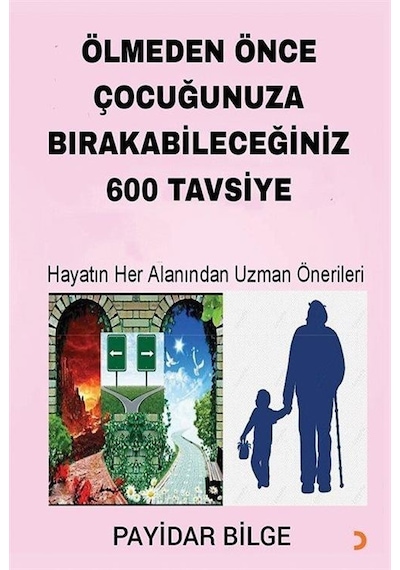Ölmeden Önce Çocuğunuza Bırakabileceğiniz 600 Tavsiye / Payida...