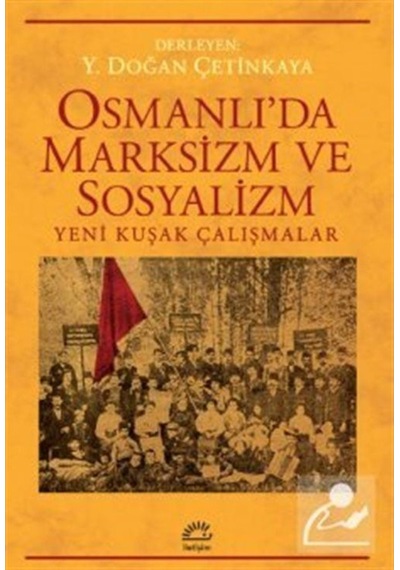 Osmanlı'Da Marksizm Ve Sosyalizm / Y. Doğan Çetinkaya 9789750532412