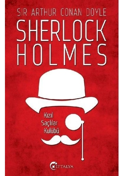 Sherlock Holmes - Kızıl Saçlılar Kulübü - Sir Arthur Conan Doyle - Eftalya Yayınları