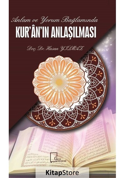 Anlam ve Yorum Bağlamında Kuran'ın Anlaşılması - Hasan Yılmaz - Gece Akademi