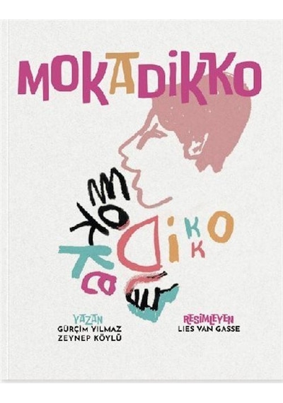 Mokadikko / Zeynep Köylü