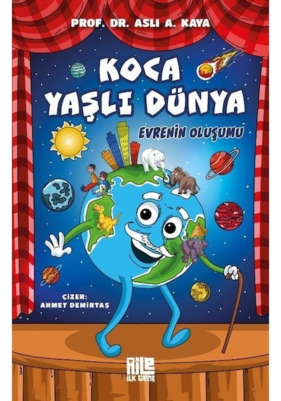 Koca Yaşlı Dünya / Evrenin Oluşumu / Prof. Dr. Aslı A. Kaya