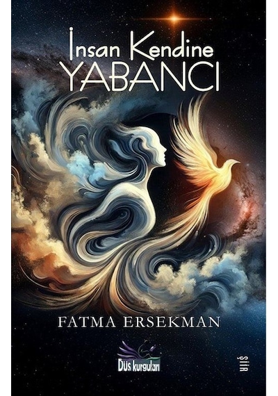 İnsan Kendine Yabancı / Fatma Ersekman