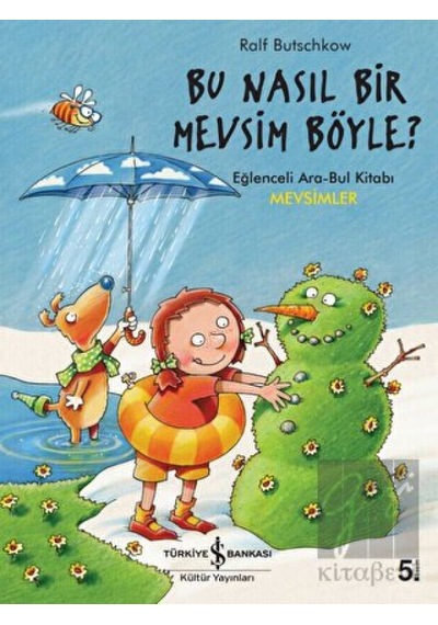İş Bankası Kültür Yayınları - Bu Nasıl Bir Mevsim Böyle?