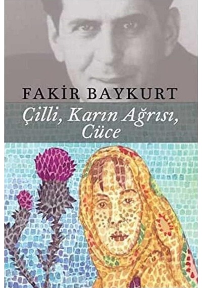 Çilli, Karın Ağrısı, Cüce - Fakir Baykurt İlk Baskı 2014