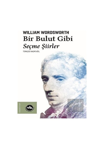 Bir Bulut Gibi - Seçme Şiirler - William Wordsworth - VakıfBank Kültür Yayınları