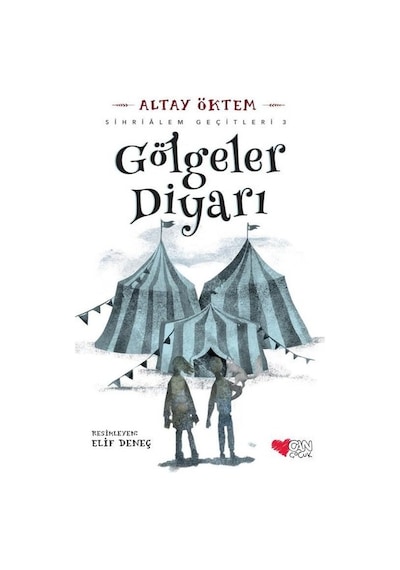 Gölgeler Diyarı - Sihrialem Geçitleri 3 - Altay Öktem - Can Çocuk Yayınları