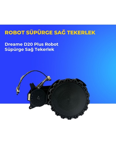 Dreame D20 Plus Robot Süpürge Sağ Tekerlek